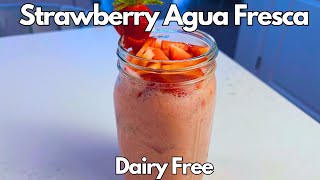 Creamy Strawberry Agua Fresca | Strawberries & Cream Drink | Dairy Free