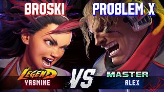 SF6 ▰ BROSKI (Yasmine) vs PROBLEM X (Alex) ▰ High Level Gameplay