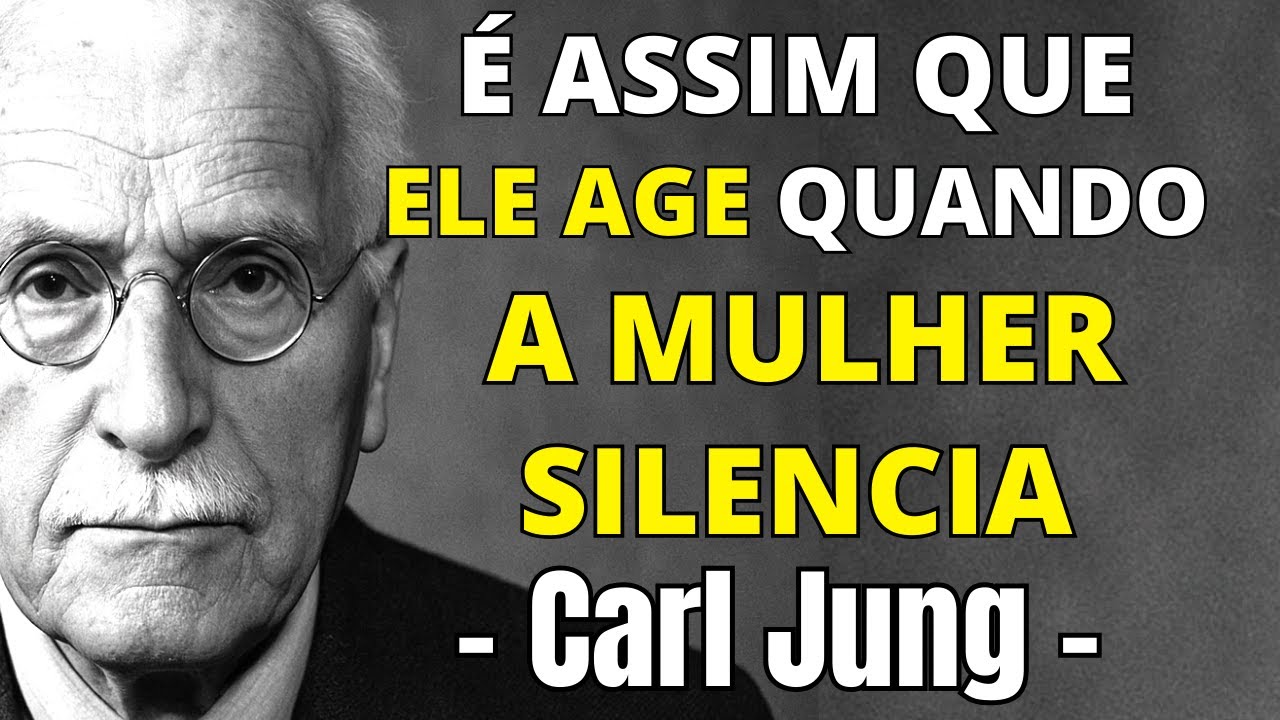 Como um homem age quando a mulher silencia? Carl Jung