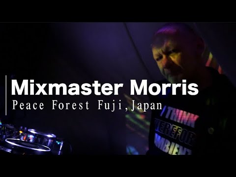 Mixmaster Morris【Peace Forest Fuji】Japan,2019.MAY.05
