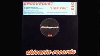 Groovedust -  Like You (Defex & Irisa Lane's Teezeit Mix)