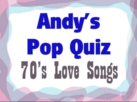 Pop Quiz No51 - 70s Love Songs, Bits & Pieces