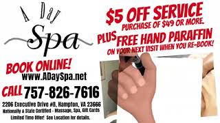 A Day Spa  Hampton, VA. Call:  757-826-7616
