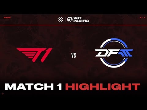 T1 vs. DFM // VCT Pacific Week 6 Day 1