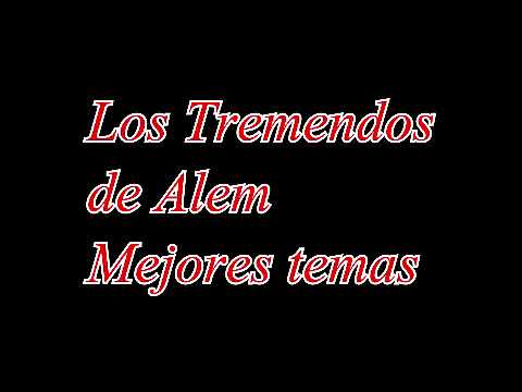 los tremendos de alem mejores temas