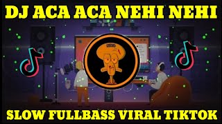 Download lagu DJ ACA ACA NEHI NEHI SLOW FULLBAS VIRAL TIKTOK 2021 mp3