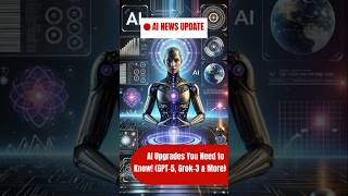 AI Upgrades You Need to Know! (GPT-5, Grok-3 & More)