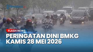 Peringatan Dini Cuaca Besok Kamis 28 Mei 2026, BMKG: Waspada Hujan Lebat & Angin Kencang