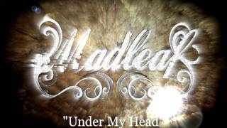 Madleaf - Under My Head