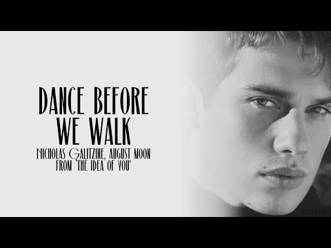 Nicholas Galitzine, August Moon - Dance Before We Walk (Acoustic - from The Idea Of You) [Lyric]