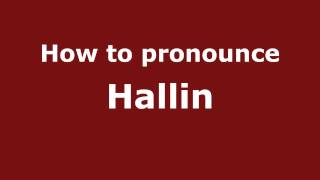 How to pronounce Hallin