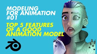 Modeling For Animation 01 - TOP 5 Features of Good