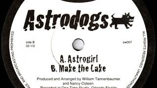 Astrodogs - Make The Lake