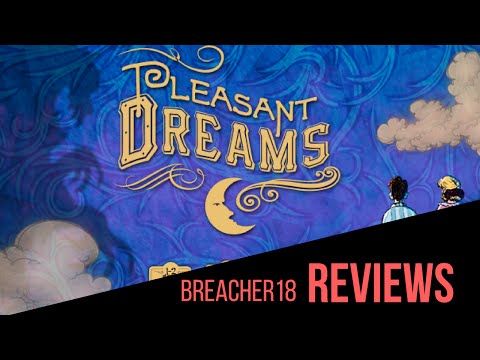 Breacher18 Reveiws: Pleasant Dreams