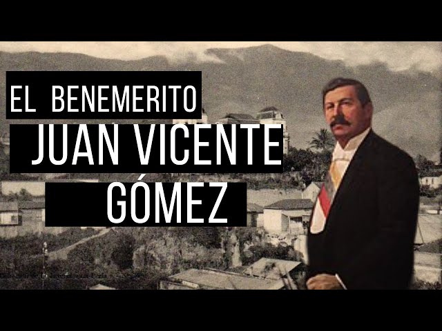 Vídeo relacionado con Juan Vicente Gómez. ¿Por qué El Benemérito?