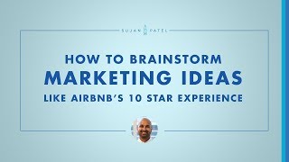 How to brainstorm marketing ideas like Airbnb’s 10-star experience