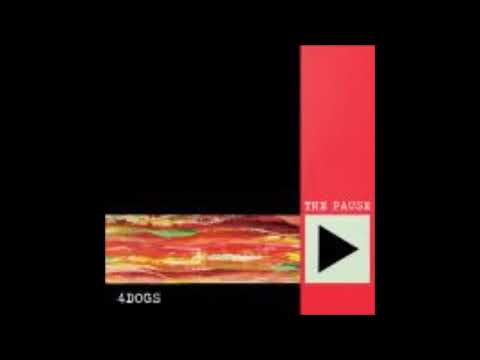 4Dogs – The Pause - 2013 Not On Label (Full album)