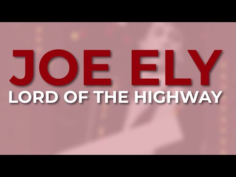Lord of the Highway - Joe Ely