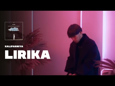 Kalifarniya- LIRIKA [KUSH PENDE]