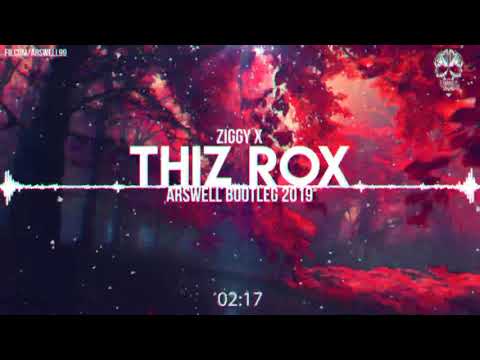 Ziggy X - Thiz Rox (ARSWELL BOOTLEG 2019)