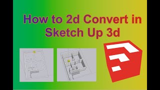 How to 2d Convert In 3d Sktech Up