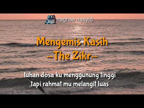 Mengemis Kasih - The Zikr