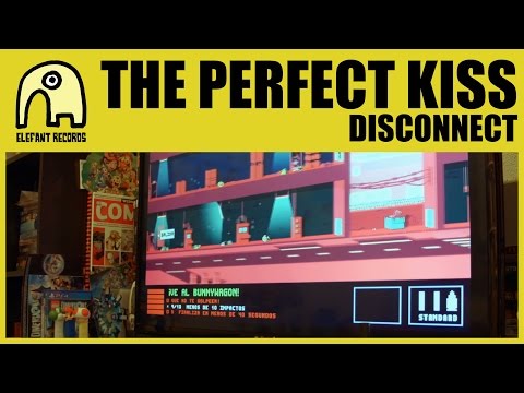 THE PERFECT KISS - Disconnect [Official]