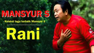 Download lagu Rani - Mansyur S. (Lyrics) mp3