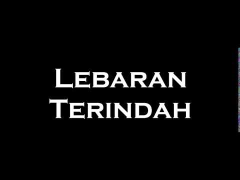 Lebaran Terindah Lirik - Wany, Ernie, Wani, Shamim , Tajul & Haqiem