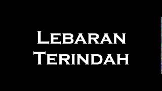 Download lagu Lebaran Terindah Lirik - Wany, Ernie, Wani, Shamim , Tajul & Haqiem mp3 Download lagu Lebaran Terindah Lirik - Wany, Ernie, Wani, Shamim , Tajul & Haqiem mp3