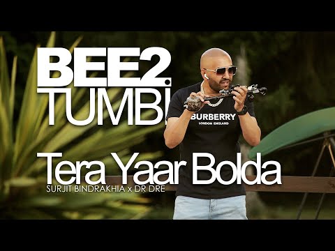 BEE2 Tumbi - Yaar Bolda x Surjit Bindrakhia | Dr Dre