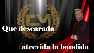 MAL NACIDA CON  LETRA (Como es tan loca)