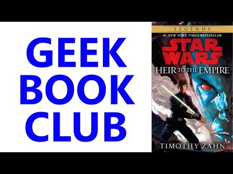 Geek Book Club 015: 'Heir to the Empire: Star Wars Legends' by Timothy Zahn