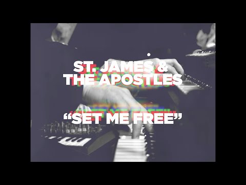 St. James & The Apostles - Set Me Free (OFFICIAL VIDEO)