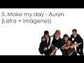 5. Make My Day - Auryn (Letra + Imágenes) 