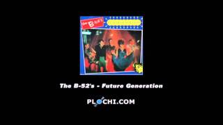 The B-52&#39;s - Future Generation.mpg
