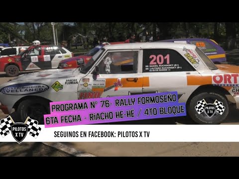 Programa N° 76 - Rally Formoseño 6ta Fecha - Riacho He-Hé / 4to Bloque