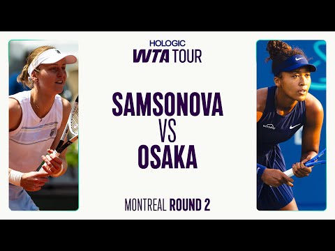 Liudmila Samsonova vs. Naomi Osaka | 2025 Montreal Round 2 | WTA Match Highlights