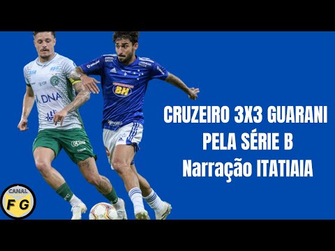 CRUZEIRO 3X3 GUARANI | veja os gol | NARRAÇÃO ITATIAIA  (09/11/20)