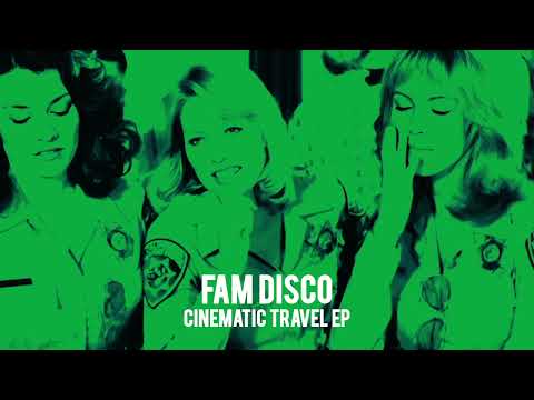 FAM Disco - Cinematic Travel EP