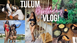 TULUM BIRTHDAY VLOG| GIRLS NIGHT, ADVENTURES, & MORE!!!