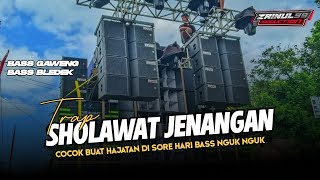 Download lagu DJ TRAP SHOLAWAT CLARITY HAJATAN BASS NGUK NGUK TERBARU BY ZAINUL 99 mp3