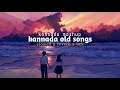 Kannada Best Songs Ever Slowed Reverb Lofi Music Old Song Collection Plz Support