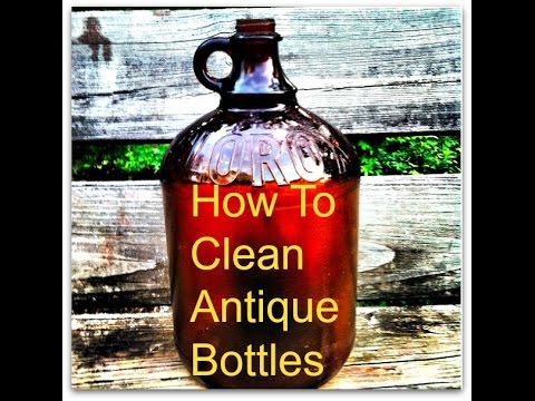 How To Clean Antique Bottles