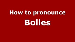 How to pronounce Bolles
