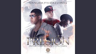 Presion (feat. Juanka & Ozuna)