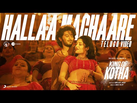 King of Kotha (Telugu) - Hallaa Machaare Video | Dulquer Salmaan | Abhilash Joshiy, JakesBejoy