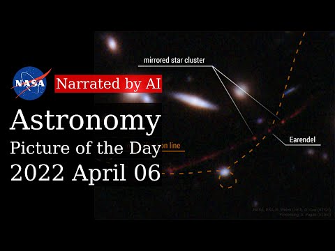 APOD: 2022-04-06 - Earendel: A Star in the Early Universe (Narrated by Salli)
