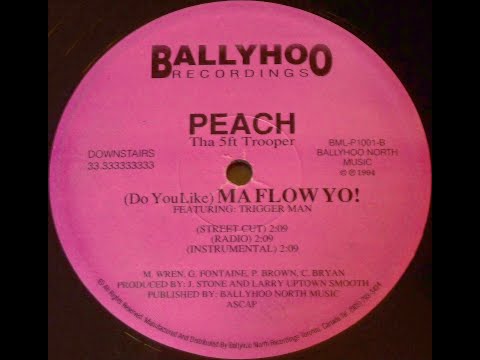 Peach Tha 5th Trooper - (Do You Like) Ma Flow Yo! (1994 Toronto,CA)