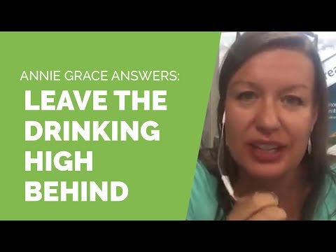 What do you do about missing the euphoria, the 'high' of drinking? Annie Grace answers.
